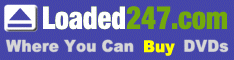 Loaded247 Where DVDs Cost Less!